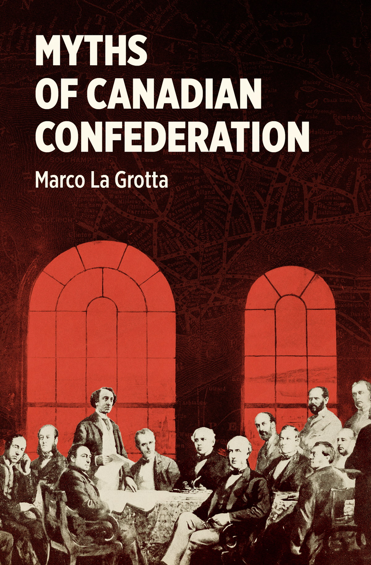 The Myths of Canadian Confederation