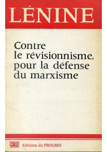 Contre le révisionnisme, pour la défense du marxisme