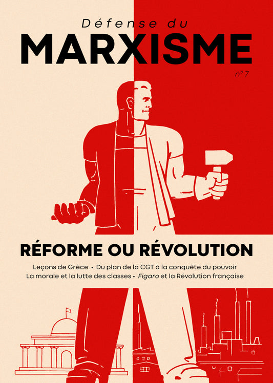 Défense du marxisme No 7 - Réforme ou révolution