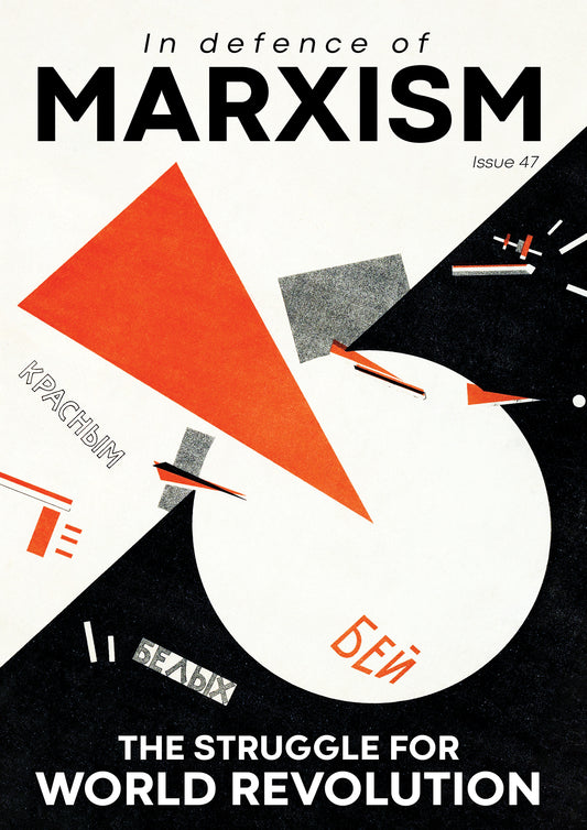 In Defence of Marxism Issue 47