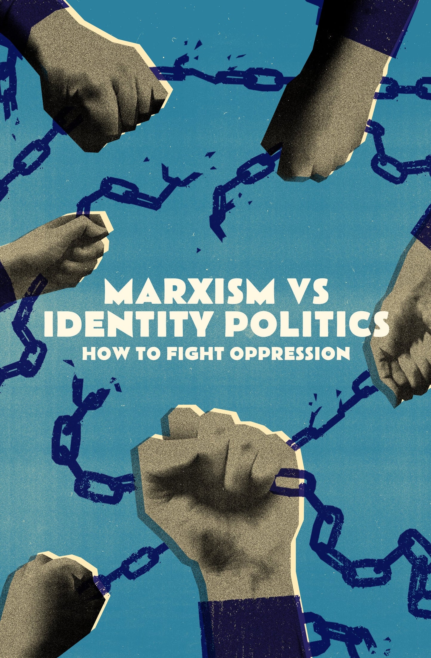 NEW: Marxism vs Identity Politics: How to fight oppression