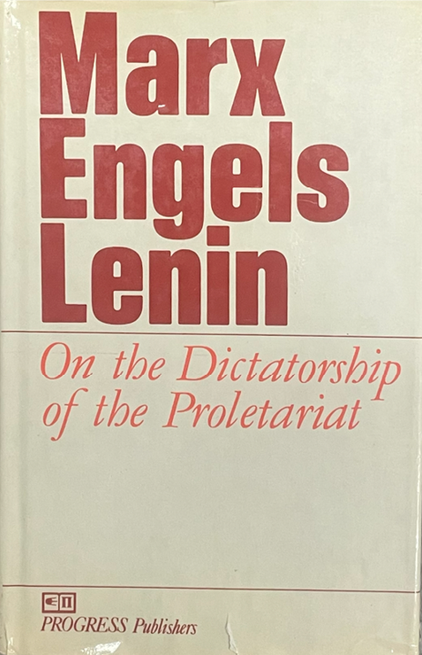 Marx Engels Lenin: On the Dictatorship of the Proletariat