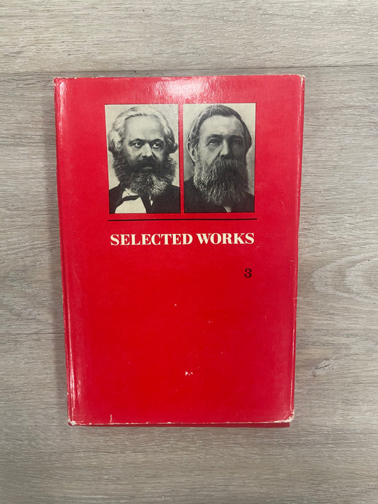 Marx and Engels Selected Works in Three Volumes: Volume Three