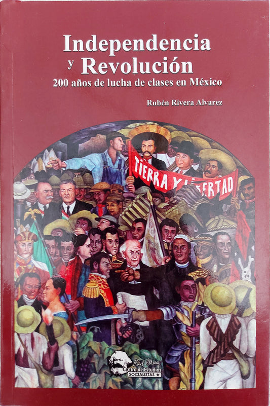Independencia y Revolución: 200 años de lucha de clases en México