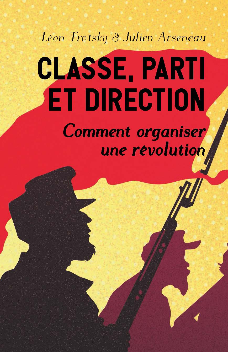 Classe, parti et direction : comment organiser une révolution